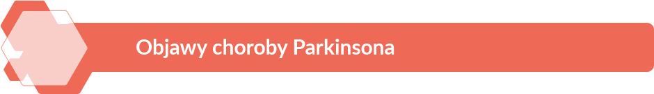 Choroba Parkinsona - objawy