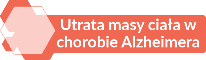 Utrata masy ciała w chorobie Alzheimera
